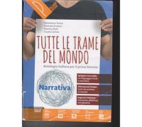 Tutte le trame del mondo. Narrativa. Antologia italiana per il primo biennio. Per le Scuole superiori. Con ebook. Con espansione online