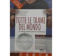 Tutte le trame del mondo. Narrativa. Le trame del mito. Antologia italiana per il primo biennio. Per le Scuole superiori. Con ebook. Con espansione online (La copertina può variare)