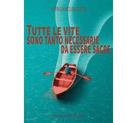 Tutte le vite sono tanto necessarie da essere sacre