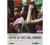 Tutte le voci del mondo. Per le Scuole superiori. Con e-book