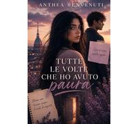 Tutte le volte che ho avuto paura