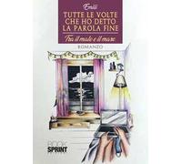 Tutte le volte che ho detto la parola fine. Tra il male e il mare