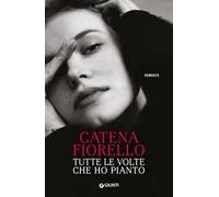 Tutte le volte che ho pianto