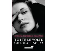 Tutte le volte che ho pianto