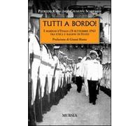 Tutti a bordo! I marinai d'Italia l'8 settembre 1943. Tra etica e ragion di Stato