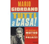 Tutti a casa! Noi paghiamo il mutuo loro si prendono i palazzi