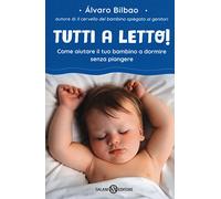 Tutti a letto! Come aiutare il tuo bambino a dormire senza piangere
