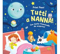 Tutti a nanna! Ediz. a colori