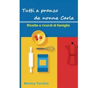 Tutti a pranzo da nonna Carla