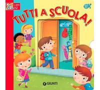 Tutti a scuola! Ediz. a colori