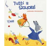 Tutti a scuola! Ediz. a colori