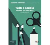 Tutti a scuola. Imparare, una bella fatica