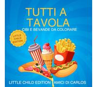 Tutti a Tavola: Cibi e Bevande da Colorare