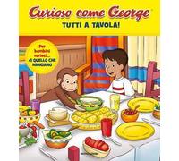 Tutti a tavola! Curioso come George. Ediz. a colori. Vol. 11