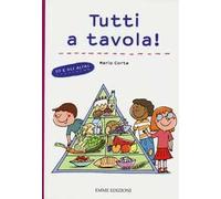 Tutti a tavola! Io e gli altri. Ediz. illustrata