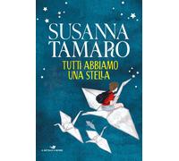Tutti abbiamo una stella - Tamaro Susanna