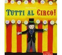 Tutti al circo! Ediz. illustrata