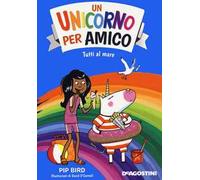 Tutti al mare. Un unicorno per amico