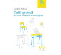 Tutti assenti. Un anno di scuola in campagna