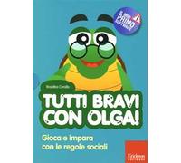 Tutti bravi con Olga! Gioca e impara con le regole sociali. Con CD-ROM