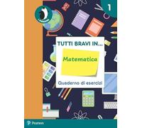 Tutti bravi in... matematica. Quaderno di esercizi. Per la Scuola elementare. Con espansione online (Vol. 1)