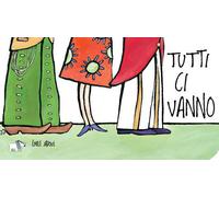 Tutti ci vanno. Ediz. a colori