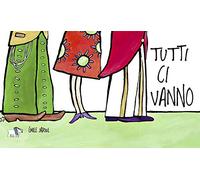 Tutti ci vanno. Ediz. a colori