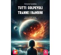 Tutti colpevoli tranne i bambini. Il primo thriller fantasy polisensoriale su Ge