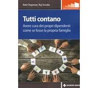Tutti contano. Avere cura dei propri dipendenti come se fosse la propria famiglia