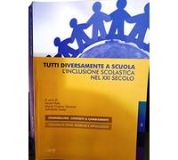 Tutti diversamente a scuola. L'inclusione scolastica nel XXI secolo