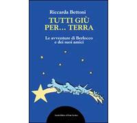 Tutti giu per... terra. Ediz. illustrata