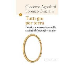 Tutti giù per terra. Estetica e narrazione nella società della performance