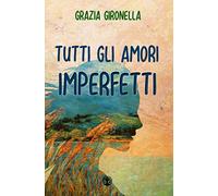 Tutti gli amori imperfetti