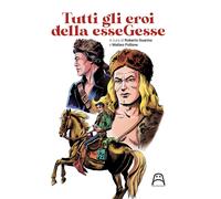 Tutti gli eroi della esseGesse [Paperback] [Jun 12, 2023] Guarino, Roberto; Poll