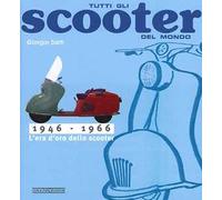 Tutti gli scooter del mondo. 1946-1966