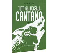 Libri Evie Wyld - Tutti Gli Uccelli, Cantano
