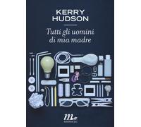 Tutti gli uomini di mia madre - Hudson Kerry