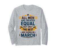 Tutti Gli Uomini Sono Creati Uguali al Compleanno di Marzo Migliore Nato Maglia a Manica