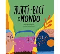 Tutti i baci del mondo. Ediz. a colori - Morros Marta