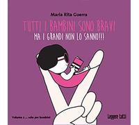 Tutti i bambini sono bravi ma i grandi non lo sanno!!!