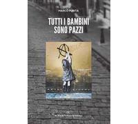 Tutti i bambini sono pazzi