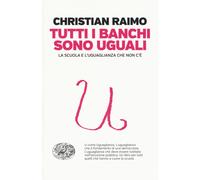 Tutti i banchi sono uguali. La scuola e l'uguaglianza che non c'è - Raimo ...