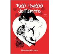 Tutti i battiti dell’amore di Christian Di Lorenzo, 2012, Youcanprint