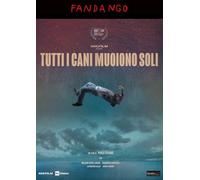 Tutti i cani muoiono soli (DVD) Orlando Ercole Angius