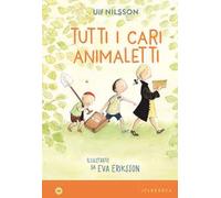 Tutti i cari animaletti. Ediz. a colori