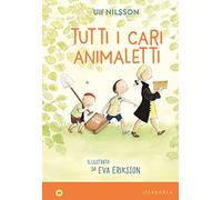 Tutti i cari animaletti. Ediz. a colori