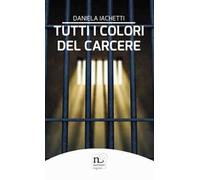 Tutti i colori del carcere