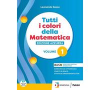 Tutti i colori della matematica. Ediz. azzurra smart. Con Quaderno. Per le Scuole superiori. Con espansione online (Vol. 1)