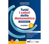 Tutti i colori della matematica. Ediz. blu. Algebra. Con Quaderno di inclusione e recupero. Per per il 1° biennio delle Scuole superiori. Con e-book. Con espansione online (Vol. 1)