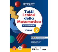 Tutti i colori della matematica. Ediz. blu. Con Quaderno di inclusione e recupero. Per per il 1° biennio delle Scuole superiori. Con e-book. Con espansione online (Vol. 2)